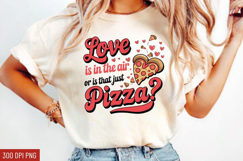 Love is in the air or is that just pizza Sublimation Design Sublimation Regulrcrative 