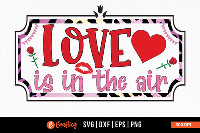 Love is in the air PNG Design Sublimation Designangry 