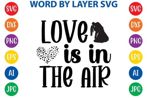 Love Is In The Air SVG DESIGN SVG Rafiqul20606 