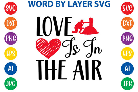 Love Is In The Air SVG DESIGN SVG Rafiqul20606 