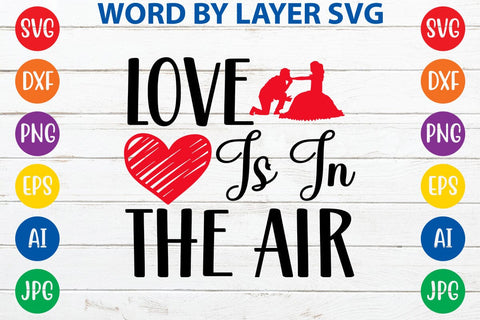 Love Is In The Air SVG DESIGN SVG Rafiqul20606 