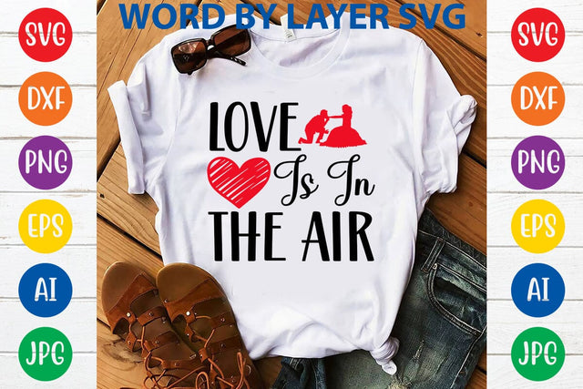 Love Is In The Air SVG DESIGN SVG Rafiqul20606 