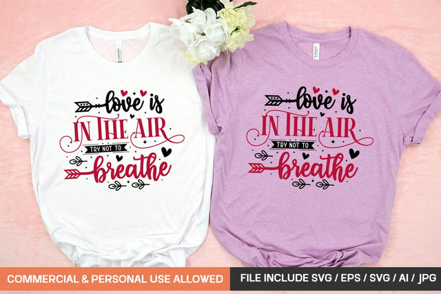 Love Is In The Air Try Not To Breathe Svg Design SVG designmaster24 