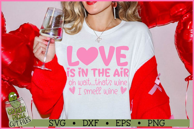 Love is in the Air Wine SVG File SVG Crunchy Pickle 
