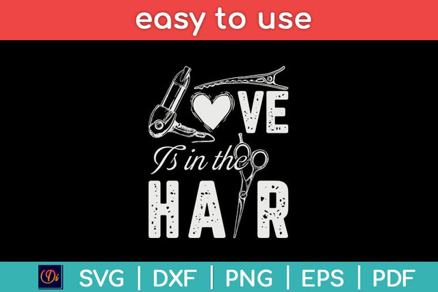 Love is in the Hair - Hairstylist Hairdresser Beautician Svg Design SVG artprintfile 