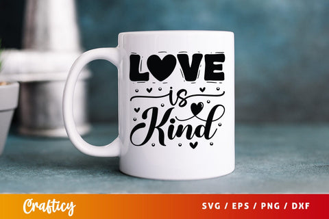 Love Is Kind SVG Design SVG Designangry 