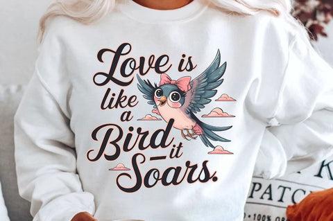 Love is like a birdit soars Sublimation Design Sublimation Regulrcrative 