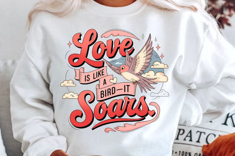 Love is like a birdit soars Sublimation Design Sublimation Regulrcrative 