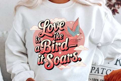 Love is like a birdit soars Sublimation Design Sublimation Regulrcrative 