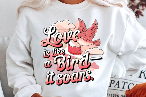 Love is like a birdit soars Sublimation Design Sublimation Regulrcrative 