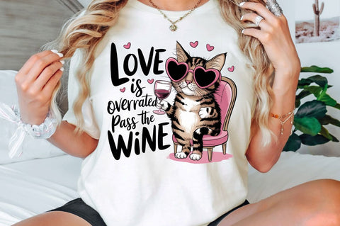 Love is Overrated Pass the Wine PNG Sublimation Design Sublimation Regulrcrative 