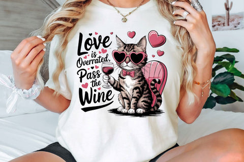 Love is Overrated Pass the Wine PNG Sublimation Design Sublimation Regulrcrative 