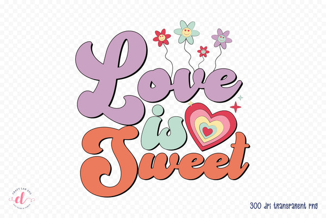 Love is Sweet PNG, Retro Valentine Sublimation Sublimation CraftLabSVG 