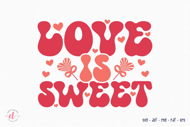 Love is Sweet - Retro Valentine's Day SVG SVG CraftLabSVG 
