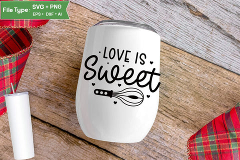 Love Is Sweet SVG Cut File, Farmhouse Kitchen SVG Design, SVGs,Quotes and Sayings,Food & Drink,On Sale, Print & Cut SVG DesignPlante 503 