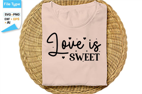 Love Is Sweet SVG Cut File, SVGs,Quotes and Sayings,Food & Drink,On Sale, Print & Cut SVG DesignPlante 503 