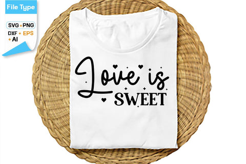 Love Is Sweet SVG Cut File, SVGs,Quotes and Sayings,Food & Drink,On Sale, Print & Cut SVG DesignPlante 503 