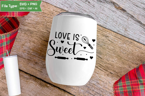 Love Is Sweet SVG Design, Funny Kitchen SVG Design, Valentine Kitchen SVG Design, SVGs,Quotes and Sayings,Food & Drink,On Sale, Print & Cut SVG DesignPlante 503 