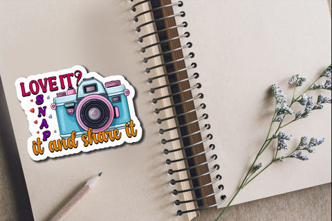 Love it snap it Sticker Design Sublimation Regulrcrative 
