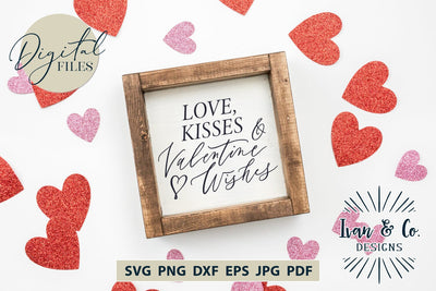 Love Kisses and Valentine Wishes SVG Files, Valentine's Day Svg, Valentine Svg, Love Svg, Cricut Svg, Silhouette Designs, Digital Cut Files, Vinyl Designs, DXF PNG (1643464084) SVG Ivan & Co. Designs 