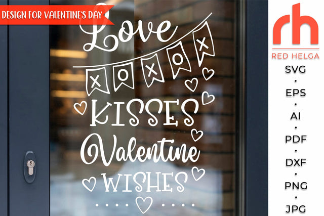 Love Kisses Valentine Wishes SVG, Window Decor Cut File, Valentine Ornament DXF, February Decor Vector, Love Design, Valentine's Day Wall SVG RedHelgaArt 