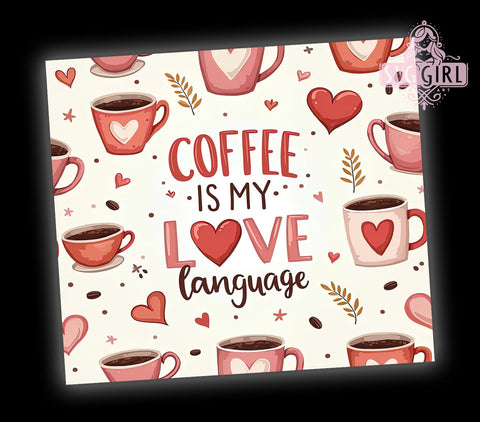 Love Language Coffee 20oz Tumbler, Love Language, 20oz Sublimation, Funny Coffee Gift, Custom Tumbler Wrap, Coffee Lover Gift, Cute Drinkware Sublimation SvggirlplusArt 