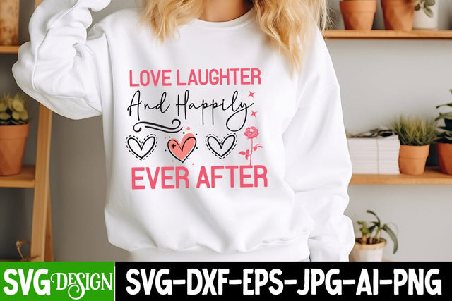 Love Laughter And Happily Ever After SVG Design, Happy Valentine's Day SVG ,Valentine SVG ,Valentine's Day Sublimation PNG,Valentine's Day Round Sign SVG, Love SVG Design SVG BlackCatsMedia 