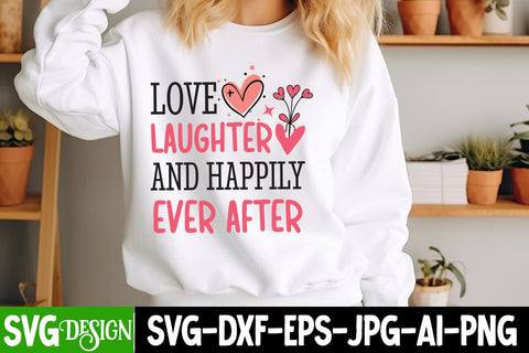 Love Laughter And Happily Ever After SVG Design, Love Laughter And Happily Ever After Sublimation PNG,Happy Valentine's Day SVG ,Valentine SVG ,Valentine's Day Sublimation PNG,Valentine's Day Round Sign SVG, Love SVG Design SVG BlackCatsMedia 