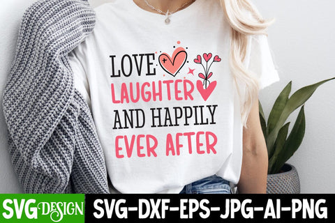 Love Laughter And Happily Ever After SVG Design, Love Laughter And Happily Ever After Sublimation PNG,Happy Valentine's Day SVG ,Valentine SVG ,Valentine's Day Sublimation PNG,Valentine's Day Round Sign SVG, Love SVG Design SVG BlackCatsMedia 
