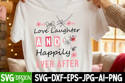 Love Laughter and Happily Ever After SVG Design,Valentine's Day Svg,Valentines Day SVG Design,Valentine png SVG BlackCatsMedia 