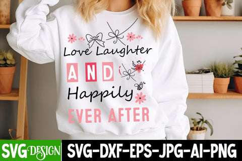 Love Laughter and Happily Ever After SVG Design,Valentine's Day Svg,Valentines Day SVG Design,Valentine png SVG BlackCatsMedia 