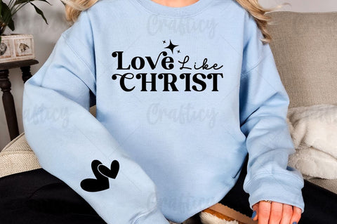 Love Like Christ Sleeve SVG Design SVG Designangry 