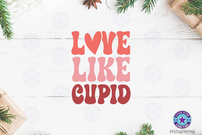 Love like cupid, Valentine's T-shirt, valentine's SVG, Valentine Quote Svg Design SVG FiveStarCrafting 