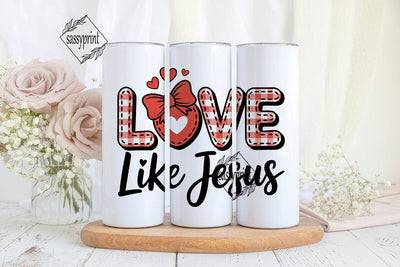 Love Like Jesus 20oz Tumbler Wrap Sublimation sassyprint 