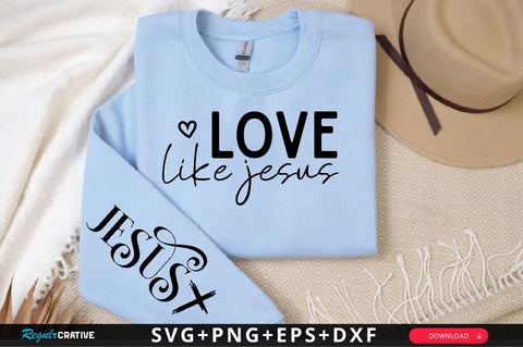 love like jesus Sleeve SVG Design, Inspirational sleeve SVG, Motivational Sleeve SVG, Positive Sleeve SVG SVG Regulrcrative 