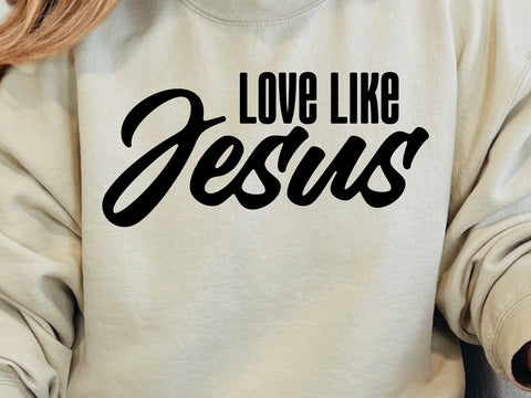 Love Like Jesus SVG, Christian Svg, Religious Svg, Faith Svg, Jesus Svg, Bible Quote Svg, Love Svg, Be Kind Svg, Valentines Svg SVG DesignDestine 