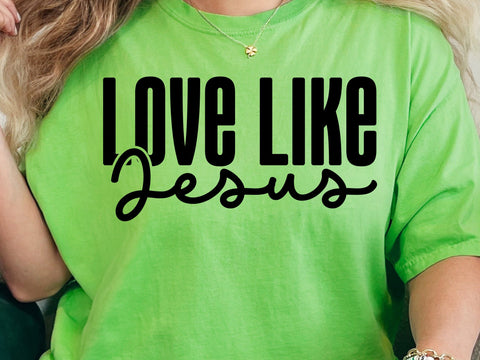 Love Like Jesus SVG, Christian Svg, Religious Svg, Faith Svg, Jesus Svg, Bible Quote Svg, Love Svg, Be Kind Svg, Valentines Svg SVG DesignDestine 
