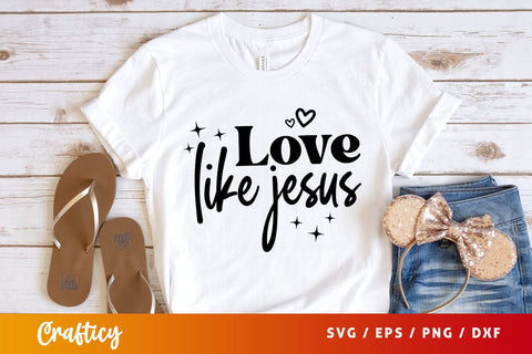 Love like jesus Svg Design SVG Designangry 