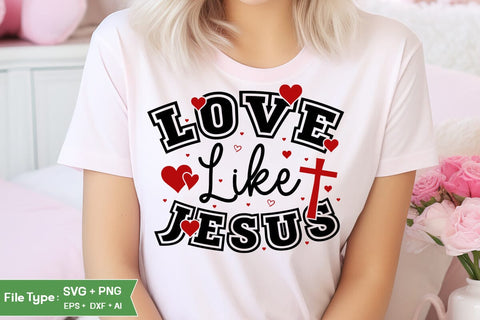 Love Like Jesus SVG Design, Valentine Day SVG Design, SVGs, Food & Drink, Print & Cut, Quotes and Sayings SVG DesignPlante 503 
