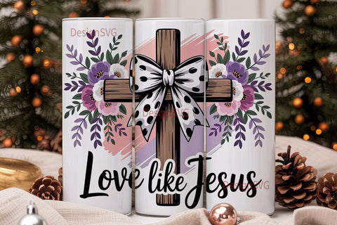 Love Like Jesus Tumbler Wrap Sublimation DesignSVG 