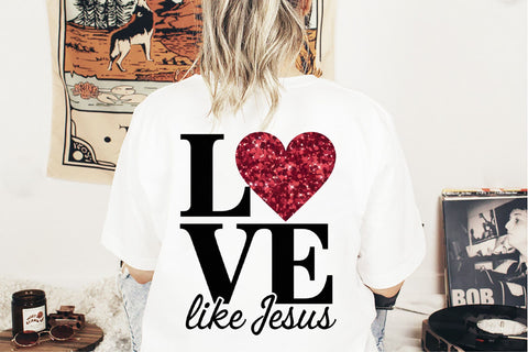 Love Like Jesus Valentine Png Sublimation Creativeart88 