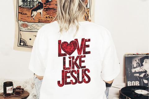 Love Like Jesus Valentine Png Sublimation Creativeart88 