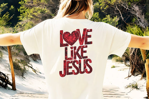 Love Like Jesus Valentine Png Sublimation Creativeart88 