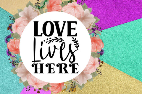 Love lives here SVG Design SVG Designangry 