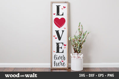 Love Lives Here SVG | Valentine Porch Sign SVG SVG Wood And Walt 
