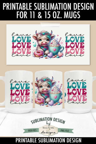 Love Love Love Highland Cow Mug Sublimation Wrap Design 11 &15 oz. Sublimation Ewe-N-Me Designs 