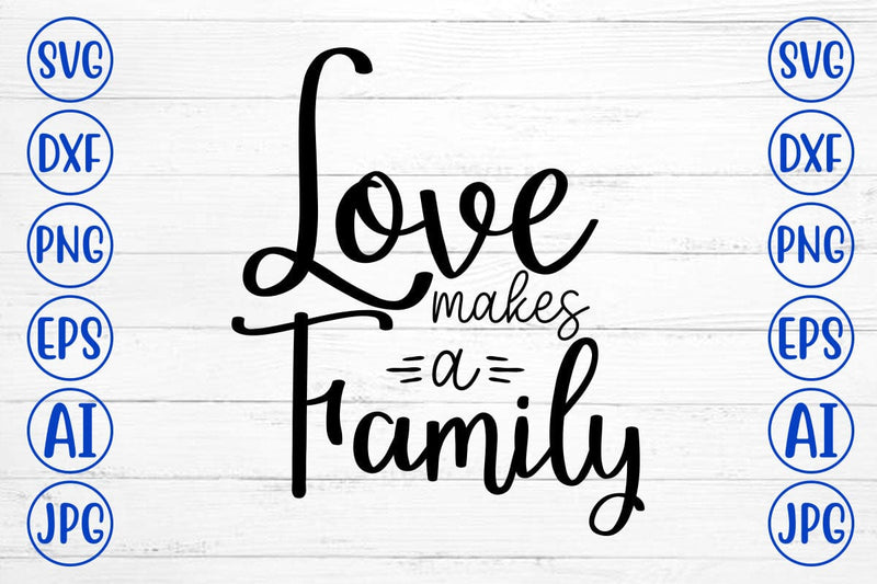 Love Makes A Family SVG SVG Syaman 