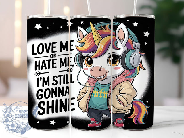Love Me Or Hate Me Sassy Unicorn Tumbler, Sassy Quote Tumbler Wrap, 20oz Unicorn Sublimation, Funny Unicorn Tumbler, Love Me Or Hate Me Design, Magical Attitude Tumbler, Cute Sassy Tumbler Wrap Sublimation ToriDesigns 