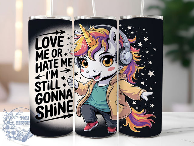 Love Me Or Hate Me Sassy Unicorn Tumbler, Sassy Quote Tumbler Wrap, 20oz Unicorn Sublimation, Funny Unicorn Tumbler, Love Me Or Hate Me Design, Magical Attitude Tumbler, Cute Sassy Tumbler Wrap Sublimation ToriDesigns 
