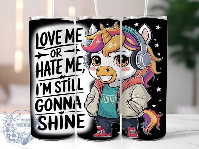 Love Me Or Hate Me Sassy Unicorn Tumbler, Sassy Quote Tumbler Wrap, 20oz Unicorn Sublimation, Funny Unicorn Tumbler, Love Me Or Hate Me Design, Magical Attitude Tumbler, Cute Sassy Tumbler Wrap Sublimation ToriDesigns 